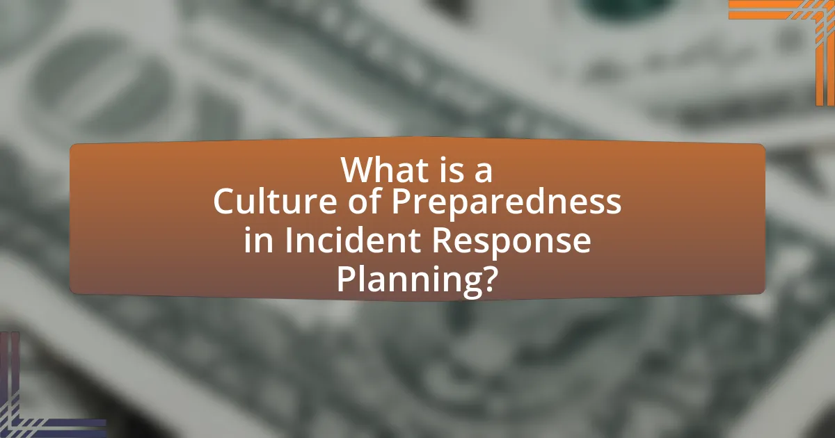 What is a Culture of Preparedness in Incident Response Planning?
