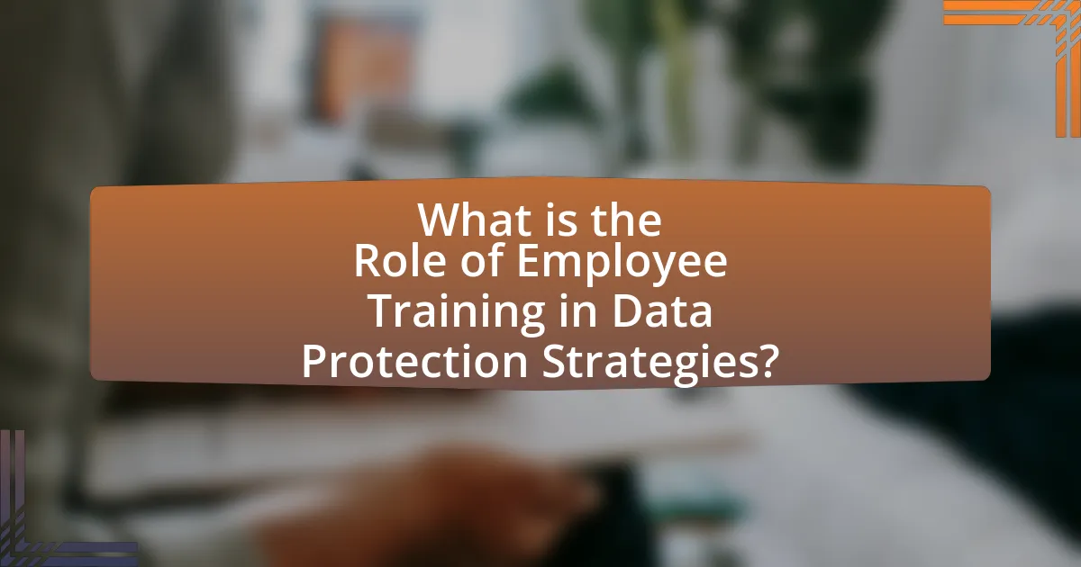 What is the Role of Employee Training in Data Protection Strategies?